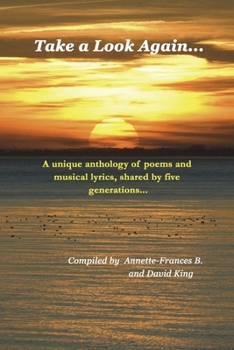 Paperback Take a Look Again...: A unique anthology of poems and musical lyrics, shared by five generations... Book