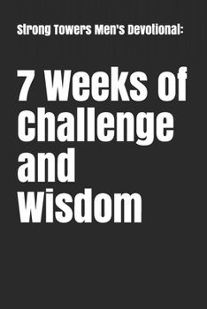 Paperback Strong Towers Men's Devotional: 7 Weeks of Challenge and Wisdom Book