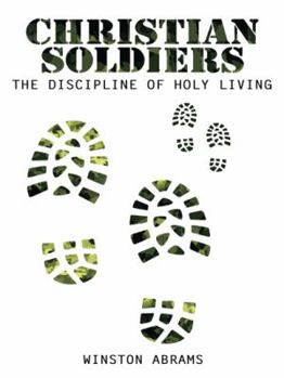 Paperback Christian Soldiers: The Discipline of Holy Living Book