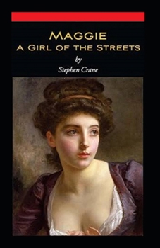 Paperback Maggie, a Girl of the Streets Illustrated Book