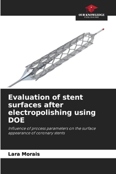Paperback Evaluation of stent surfaces after electropolishing using DOE Book