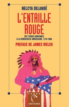 Paperback L'Entaille rouge: Des terres indiennes à la démocratie américaine, 1776-1996 [French] Book