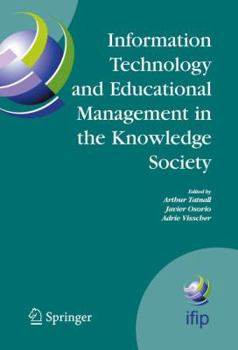 Paperback Information Technology and Educational Management in the Knowledge Society: Ifip Tc3 Wg3.7, 6th International Working Conference on Information Techno Book