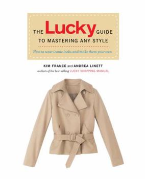 Paperback The Lucky Guide to Mastering Any Style: How to Wear Iconic Looks and Make Them Your Own Book
