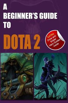 Paperback A Beginner's Guide to Dota 2 Book