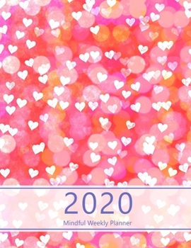 2020 Mindful Weekly Planner: Weekly Focus, Gratitude journal, Habit, Mood, Water intake trackers, AM, PM appointments Agenda, Personal and ... pink, red background. Soft matte cover).