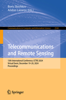 Telecommunications and Remote Sensing: 13th International Conference, ICTRS 2024, Virtual Event, December 19–20, 2024, Proceedings (Communications in Computer and Information Science, 2544)