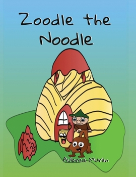 Paperback Zoodle the Noodle: A Story About Friendship and Problem-Solving Book