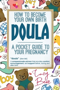 Paperback A pocket guide to your pregnancy: How to become your own birth Doula Book