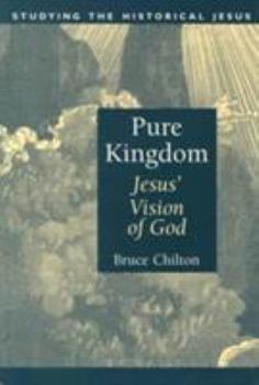 Paperback Pure Kingdom: Jesus' Vision of God Book