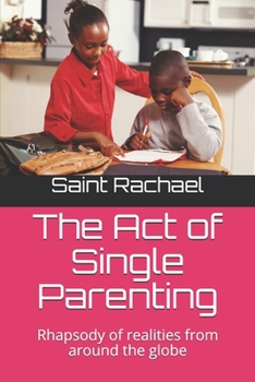 Paperback The Act of Single Parenting: Rhapsody of realities from around the globe Book