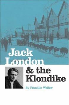 Paperback Jack London and the Klondike: The Genesis of an American Writer Book