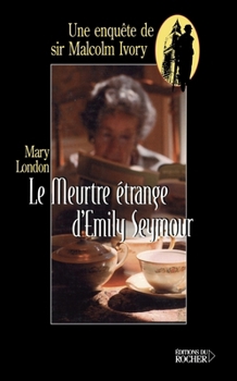 Paperback Le Meurtre étrange d'Emily Seymour: Une enquête de sir Malcom Ivory (French Edition) [French] Book
