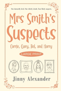 Carrie, Gary, Bel, and Harry (Large Print): An English small town cozy mystery (Mrs Smith's Suspects)