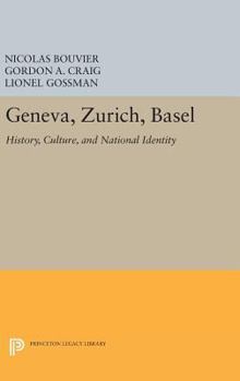 Hardcover Geneva, Zurich, Basel: History, Culture, and National Identity Book