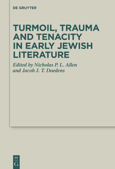 Hardcover Turmoil, Trauma and Tenacity in Early Jewish Literature Book