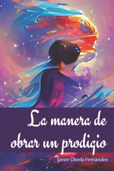 Paperback La Manera de Obrar un Prodigio [Spanish] Book