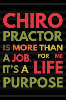 Chiropractor is More Than a Job: Notebook Chiropractor Gifts - Journal for Writing Notes - Chiropracty Graduation Gifts for Chiropractic Assistant Stu