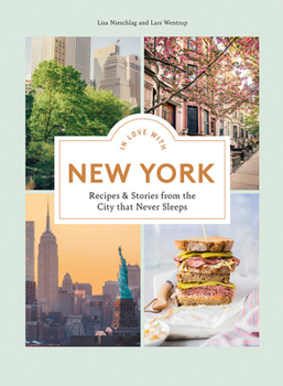 Hardcover In Love with New York: Recipes and Stories from the City That Never Sleeps Book