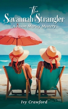 The Savannah Strangler: A Jason Marley Mystery