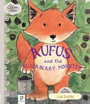 Hardcover Silver Tales: Rufus And The Blackberry Monster Book