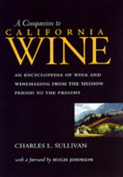 Hardcover A Companion to California Wine: An Encyclopedia of Wine and Winemaking from the Mission Period to the Present Book