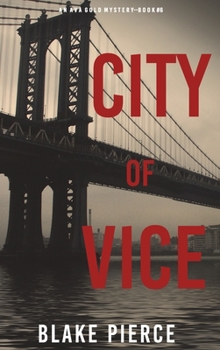 City of Vice: An Ava Gold Mystery - Book #6 of the Ava Gold