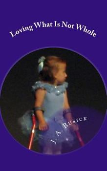 Paperback Loving What Is Not Whole: A Lesson in Godly Love Book