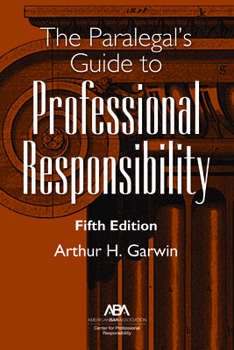 Paperback The Paralegal's Guide to Professional Responsibility, Fifth Edition Book