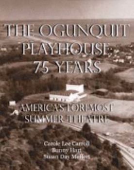 Paperback The Ogunquit Playhouse: 75 Years: America's Foremost Summer Theatre Book