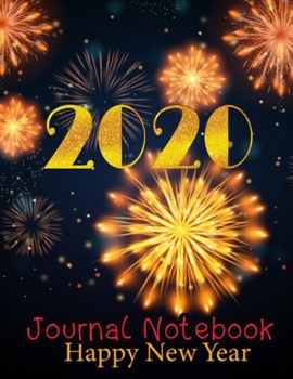 Paperback Happy New Year 2020 Journal Notebook: Journal, Diary, New Year Gift (100 Pages, Blank, 8.5 x 11) Lined Notebook.: Happy New Year 2020/ Journal Diary/N Book