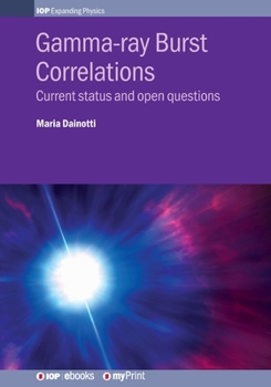 Paperback Gamma-ray Burst Correlations: Current status and open questions Book