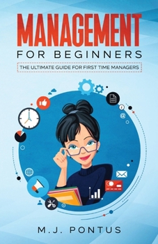 Paperback Management for Beginners: The Ultimate Guide for First Time Managers Book