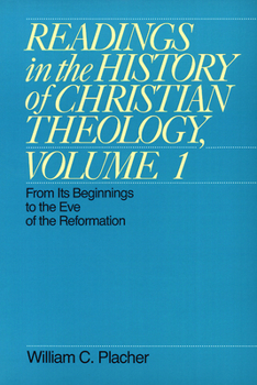 Paperback Readings in the History of Christian Theology, Volume 1: From Its Beginnings to the Eve of the Reformation Book