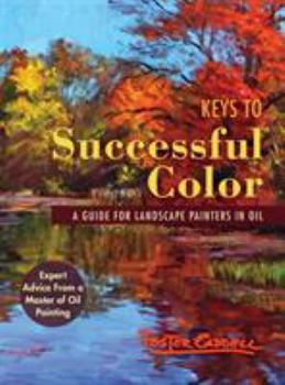 Hardcover Keys to Successful Color: A Guide for Landscape Painters in Oil Book