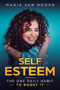 Paperback Self Esteem: The One Daily Habit - To Boost It Book