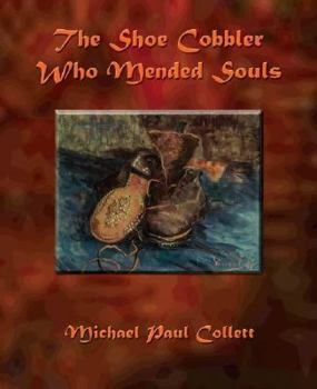 Paperback The Shoe Cobbler Who Mended Souls Book