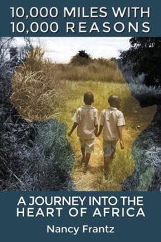 Paperback 10,000 Miles With 10,000 Reasons: A Journey into the Heart of Africa Book