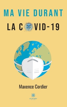 Paperback Ma vie durant la Covid-19 [French] Book