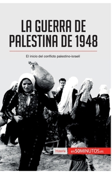 Paperback La guerra de Palestina de 1948: El inicio del conflicto palestino-israelí [Spanish] Book