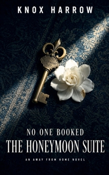 No One Booked The Honeymoon Suite (Away from Home)