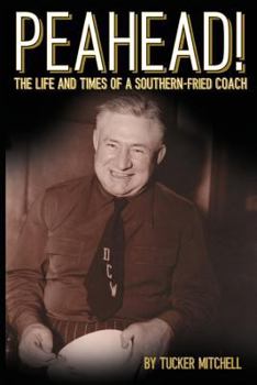 Paperback Peahead!: The Life and Times of a Southern-Fried Coach Book