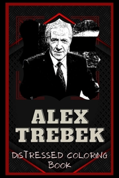 Paperback Alex Trebek Distressed Coloring Book: Artistic Adult Coloring Book