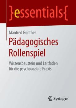 Paperback Pädagogisches Rollenspiel: Wissensbaustein Und Leitfaden Für Die Psychosoziale PRAXIS [German] Book