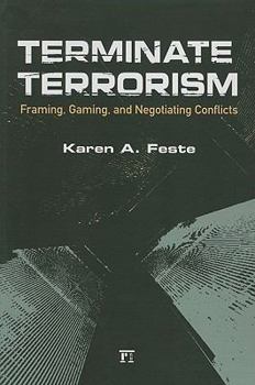 Paperback Terminate Terrorism: Framing, Gaming, and Negotiating Conflicts Book