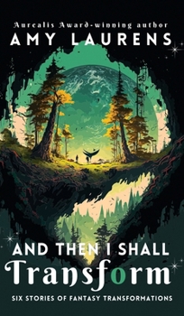 Hardcover And Then I Shall Transform Book