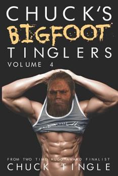 Paperback Chuck's Bigfoot Tinglers: Volume 4 Book