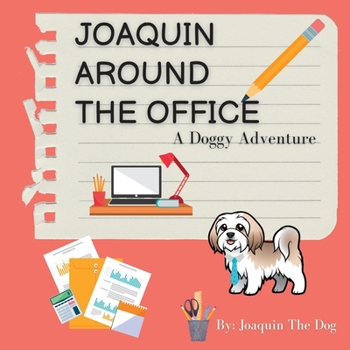 Paperback Joaquin Around The Office: A Doggy Adventure [Large Print] Book