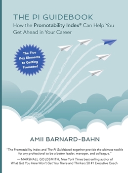 Hardcover The PI Guidebook: How the Promotability Index(R) Can Help You Get Ahead in Your Career Book