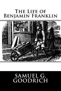 Paperback The Life of Benjamin Franklin Book